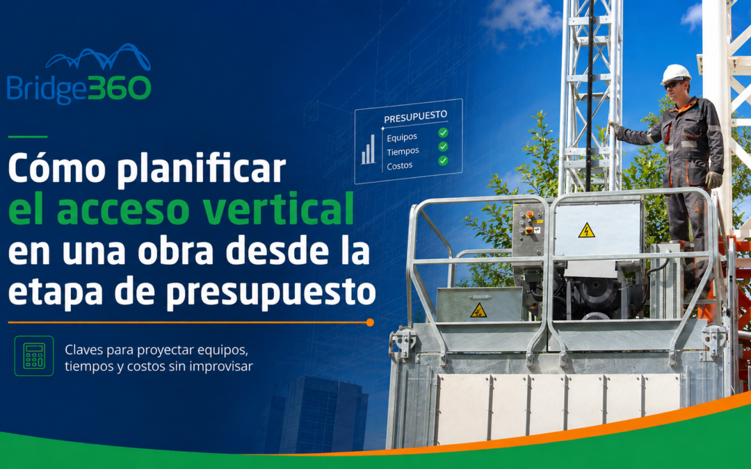 Cómo planificar el acceso vertical en una obra desde la etapa de presupuesto